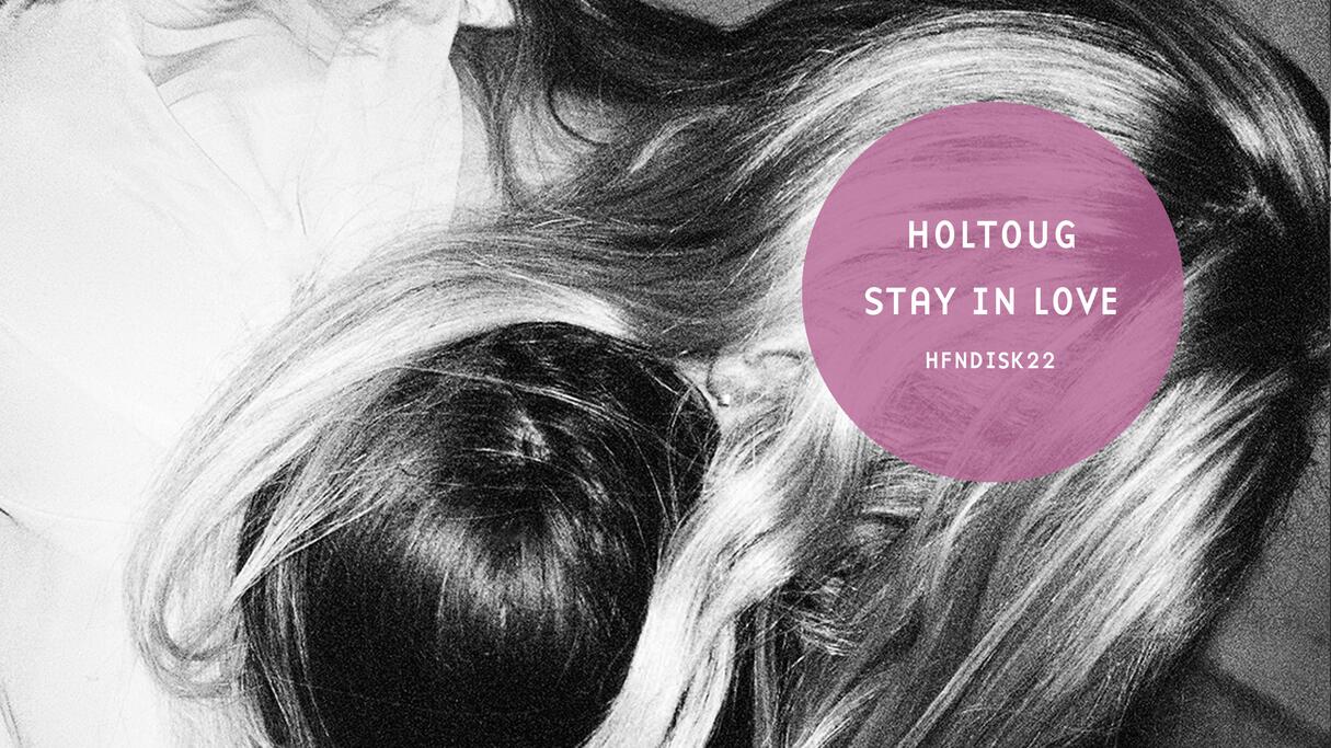 OUT NOW: HOLTOUG - Stay In Love