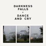 Darkness Falls Dance And Cry