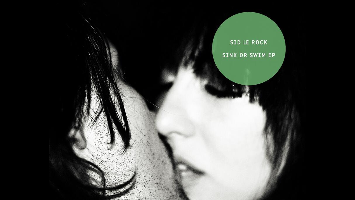 OUT NOW: Sid Le Rock - Sink Or Swim EP
