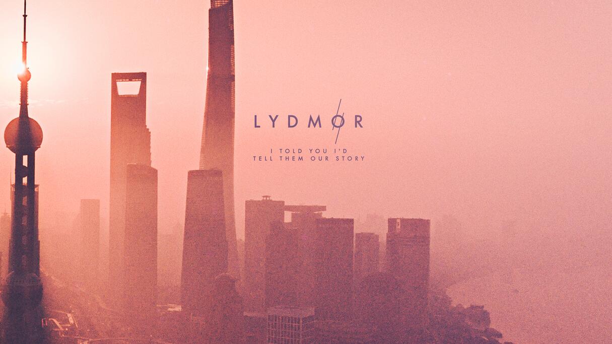 Lydmor - I Told You I'd Tell them Our Story